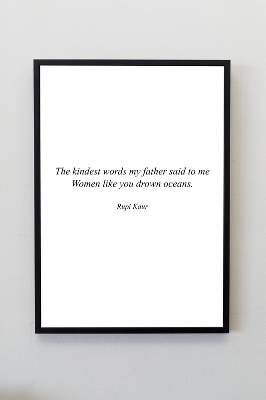 Rupi Kaur Quote Print | Rupi Kaur Poem Print | Rupi Kaur Quote Wall Art | Author Quote Wall Decor | Father Daughter Gift | Women Empowerment