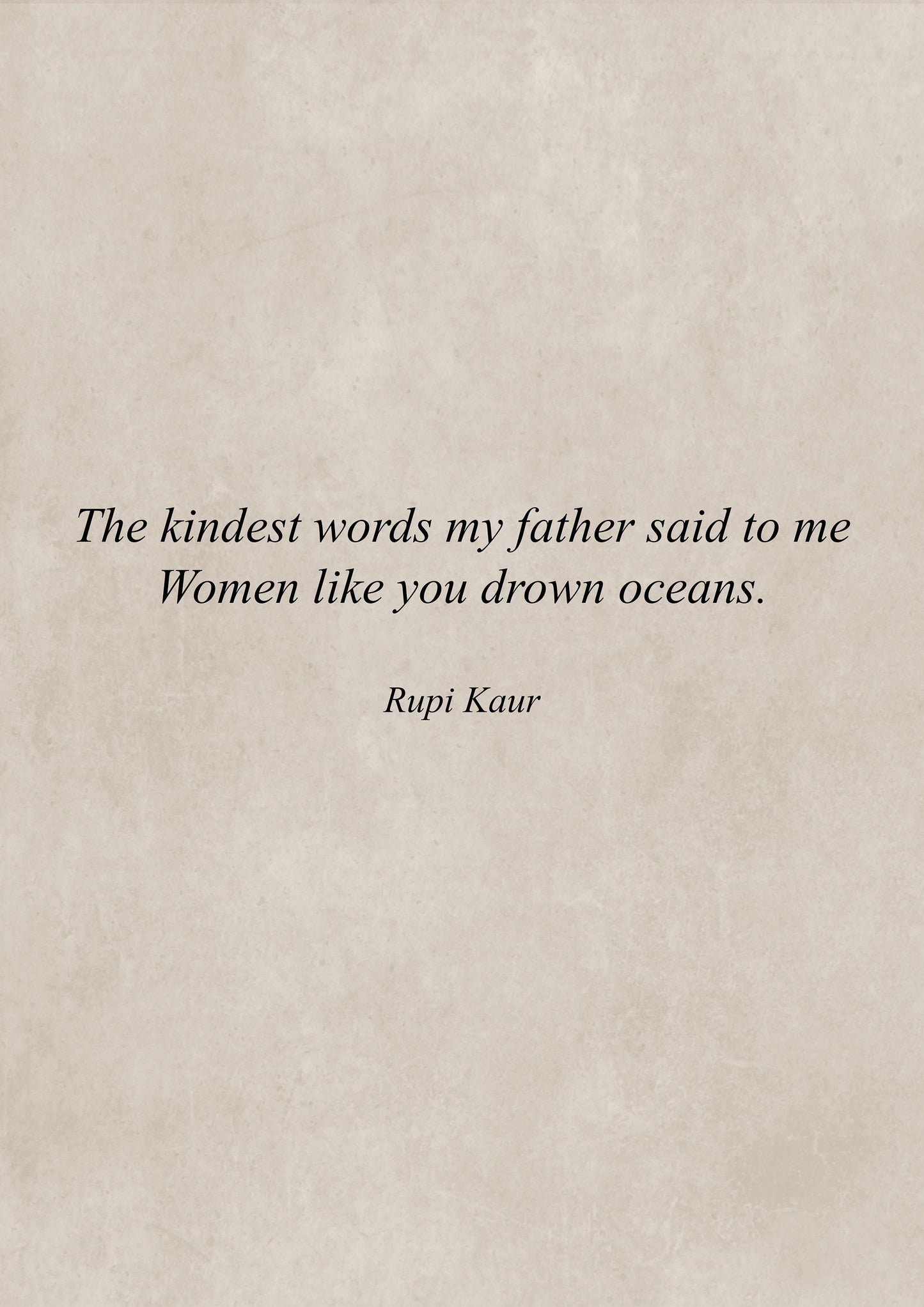 Rupi Kaur Quote Print | Rupi Kaur Poem Print | Rupi Kaur Quote Wall Art | Author Quote Wall Decor | Father Daughter Gift | Women Empowerment
