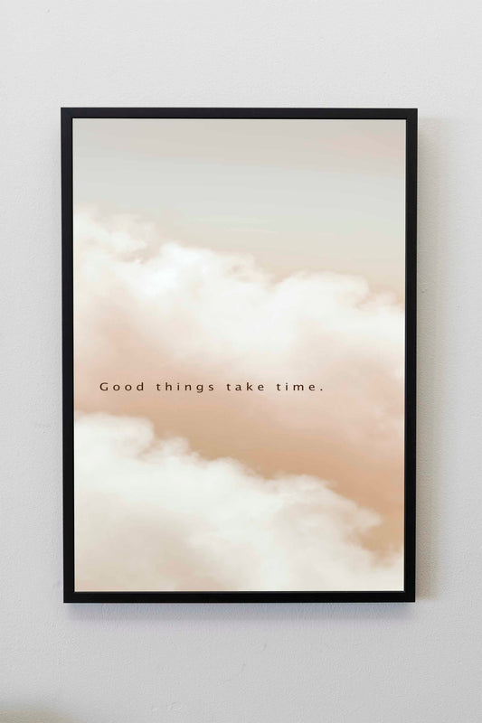 Good things take time Quote Poster | Motivational Prints | Inspirational Quotes | Positive Quote Wall Art | Aesthetic Bedroom Decor