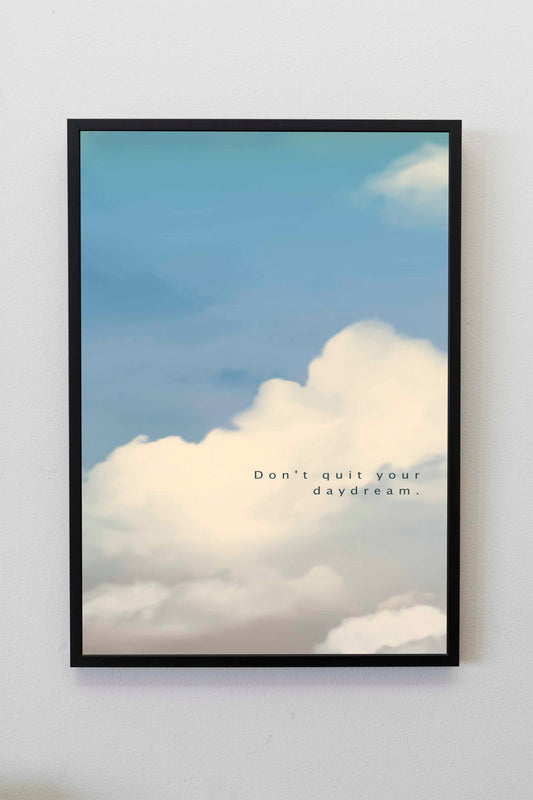 Don't quit your daydream Quote Poster | Motivational Prints | Inspirational Quotes | Manifestation Print | Positive Quote Prints | Quote art