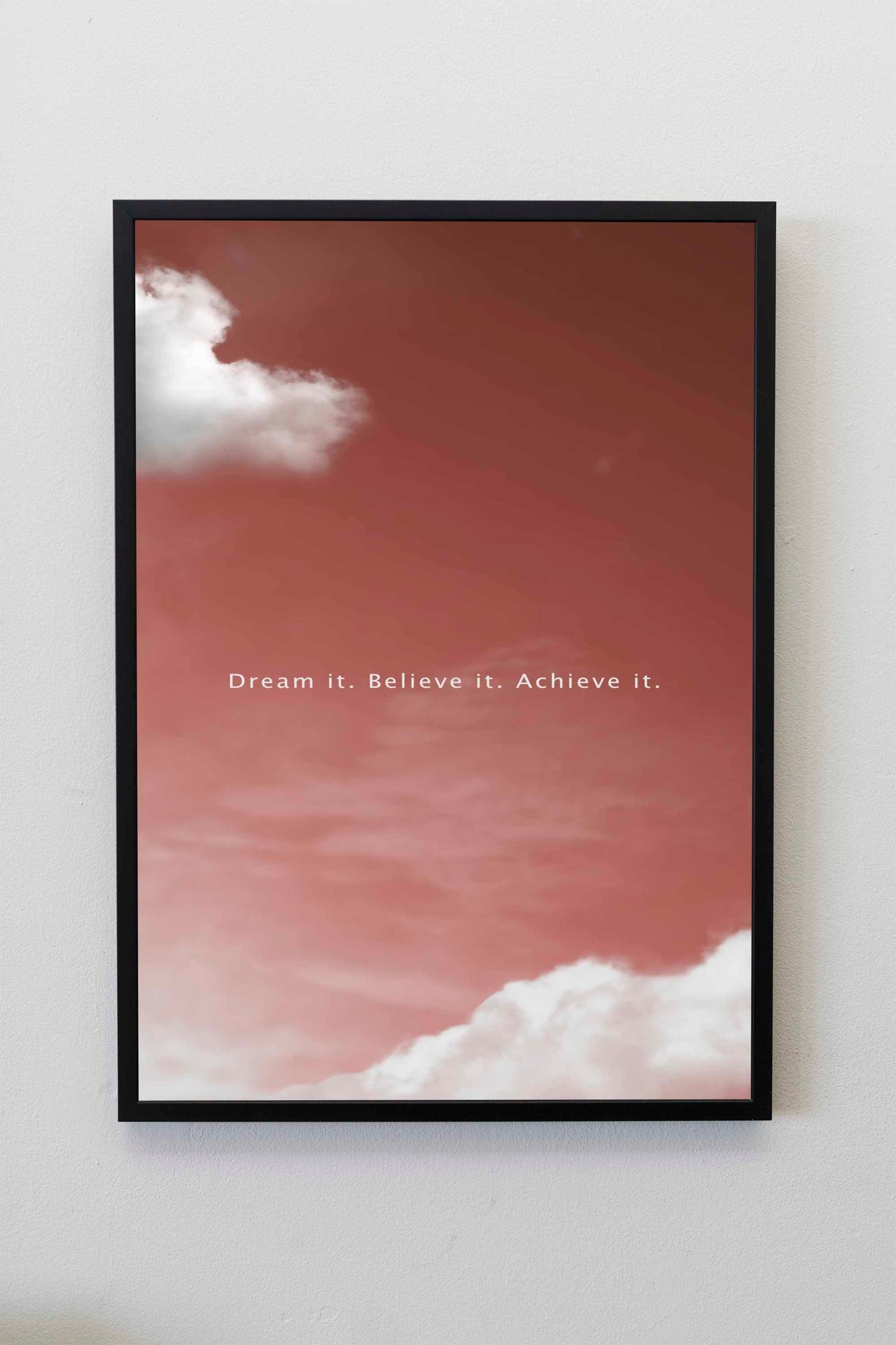 Dream it. Believe it. Achieve it. Quote Poster | Motivational Quotes | Inspirational Prints | Law of Attraction art | Manifest Poster